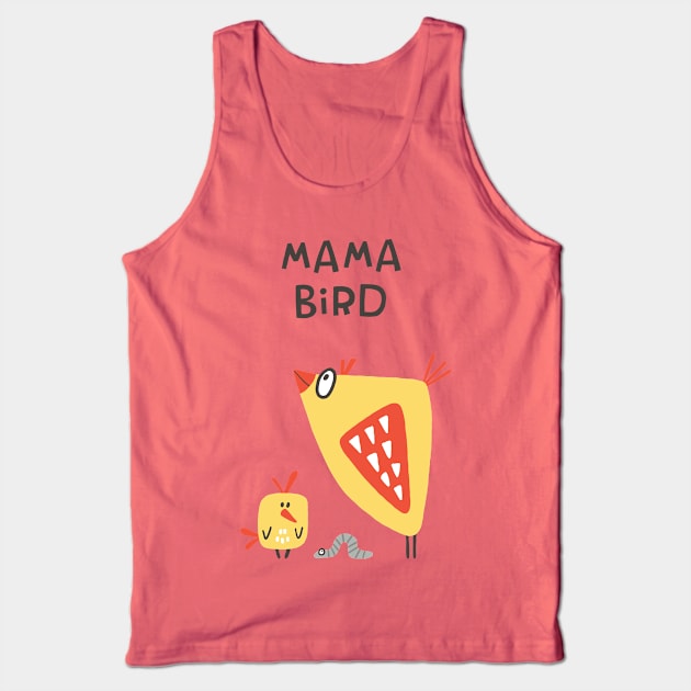 Mama Bird Tank Top by JunkyDotCom